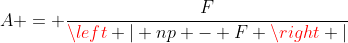 A = frac{F}{left | np - F ight |}