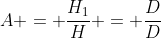 A = frac{H_{1}}{H} = frac{D}{D}