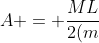 A = frac{ML}{2(m+M)}