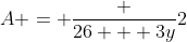 A = frac {26 + 3y}{2}