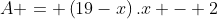 A = left(19-x
ight).x - 2