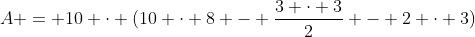 A = 10 cdot (10 cdot 8 - frac{3 cdot 3}{2} - 2 cdot 3)