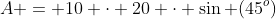 A = 10 cdot 20 cdot sin (45^o)