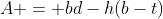 A = bd-h(b-t)