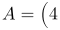 A=\begin{pmatrix}4 & -3 \\ 3 & -2 \end{pmatrix}
