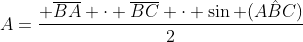 A=frac{ overline{BA} cdot overline{BC} cdot sin (Ahat{B}C)}{2}