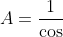 \LARGE \sec A=\frac{1}{\cos A}