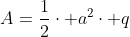 A=frac{1}{2}cdot a^2cdot q