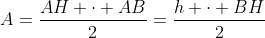 A=frac{AH cdot AB}{2}=frac{h cdot BH}{2}