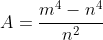 A=frac{m^4-n^4}{n^2+2mn+m^2}cdotfrac{(m-n)(m+n)}{(m-n)^2}