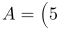 A=\left(\begin{array}{cc}5 & 9 \\ 6 & 11 \end{array}\right)