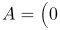 A=\left(\begin{array}{ccc}0 & 3 & -5 \\ 2 & 6 & 3 \\ 1 & 0 & -2\end{array}\right)