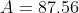 A=87.56