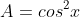 det;A=cos^{2}x+sen^{2}x