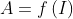 A=f\left(I\right)