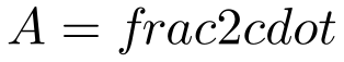 A=frac{2cdot 1}{2}