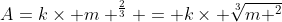 A=k	imes m ^{frac{2}{3}} = k	imes sqrt[3]{m ^2}