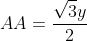 AA=frac{sqrt{3}y}{2}