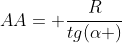AA= frac{R}{tg(alpha )}