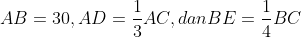 AB=30,AD=\frac{1}{3}AC,dan BE=\frac{1}{4}BC