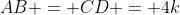 AB = CD = 4k