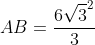 AB=frac{6sqrt{3}^2}{3}