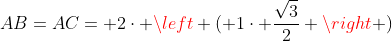 AB=AC= 2cdot left ( 1cdot frac{sqrt{3}}{2} 
ight )