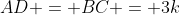 AD = BC = 3k