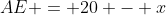 AE = 20 - x