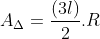 A_{Delta}=frac{(3l)}{2}.R