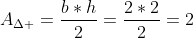 A_{Delta }=frac{b*h}{2}=frac{2*2}{2}=2