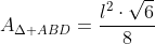 A_{Delta ABD}=frac{l^2cdotsqrt{6}}{8}