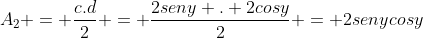 A_{2} = frac{c.d}{2} = frac{2seny . 2cosy}{2} = 2senycosy