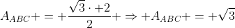 A_{ABC} = frac{sqrt{3}cdot 2}{2} Rightarrow A_{ABC} = sqrt{3}