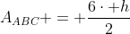 A_{ABC} = frac{6cdot h}{2}