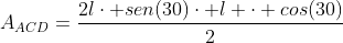 A_{ACD}=frac{2lcdot sen(30)cdot l cdot cos(30)}{2}