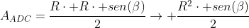A_{ADC}=frac{Rcdot Rcdot sen(eta)}{2}ightarrow frac{R^2cdot sen(eta)}{2}