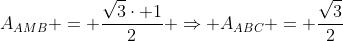 A_{AMB} = frac{sqrt{3}cdot 1}{2} Rightarrow A_{ABC} = frac{sqrt{3}}{2}