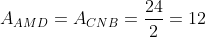 A_{AMD}=A_{CNB}=frac{24}{2}=12