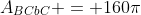 A_{BCbC} = 160pi