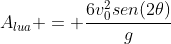 A_{lua} = frac{6v_{0}^{2}sen(2	heta)}{g}