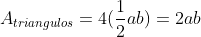 \LARGE A_{triangulos}=4(\frac{1}{2}ab)=2ab