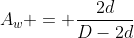 A_{w} = frac{2d}{D-2d}