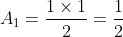 A_1=frac{1	imes1}{2}=frac{1}{2}