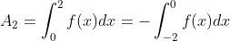 A_2=\int_{0}^{2} f(x)dx=-\int_{-2}^{0} f(x)dx