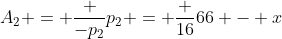 A_2 = frac {-p_2}{p_2} = frac {16}{66 - x}