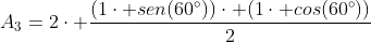 A_3=2cdot frac{(1cdot sen(60^circ))cdot (1cdot cos(60^circ))}{2}