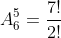 A_6^5=frac{7!}{2!}