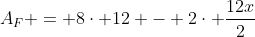 A_F = 8cdot 12 - 2cdot frac{12x}{2}