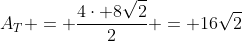 A_T = frac{4cdot 8sqrt{2}}{2} = 16sqrt{2}